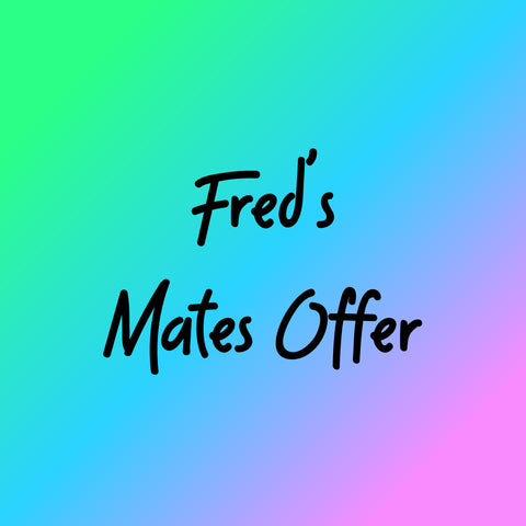 Fred's Mates Offer