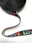 Brand New Webbing: LOVE Rainbow:  25mm ( 1 inch) wide Sold by the Half Metre